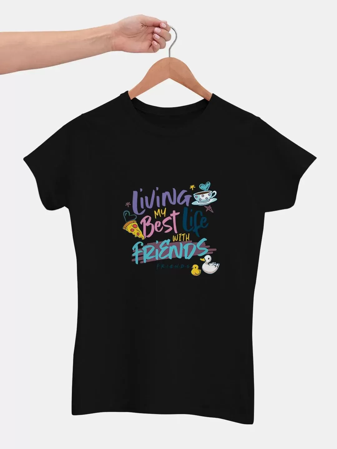 Friends Best  Life With Friends Women Tshirt (Select From Drop Down Menu) (No Cod Allowed On This Product)- Prepaid Orders Only