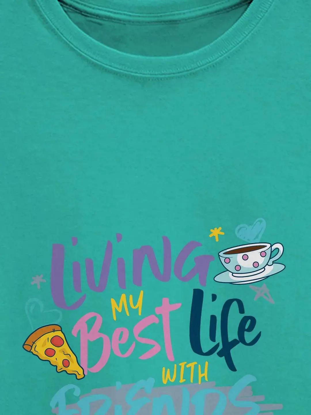 Friends Best  Life With Friends Women Tshirt (Select From Drop Down Menu) (No Cod Allowed On This Product)- Prepaid Orders Only