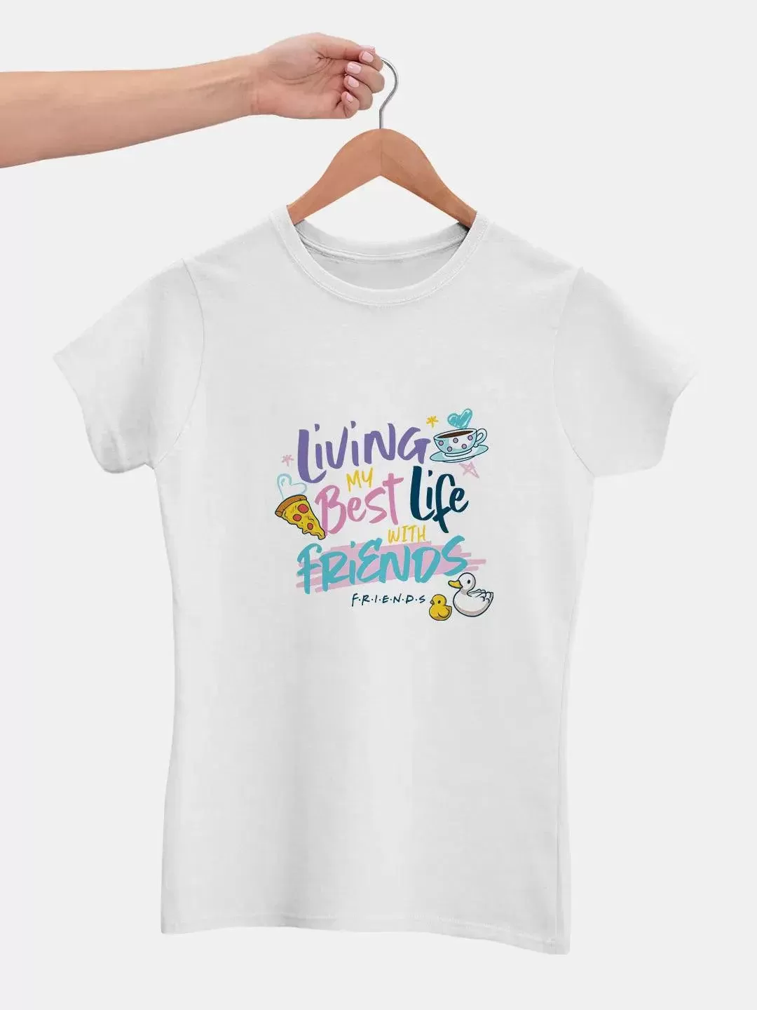 Friends Best  Life With Friends Women Tshirt (Select From Drop Down Menu) (No Cod Allowed On This Product)- Prepaid Orders Only